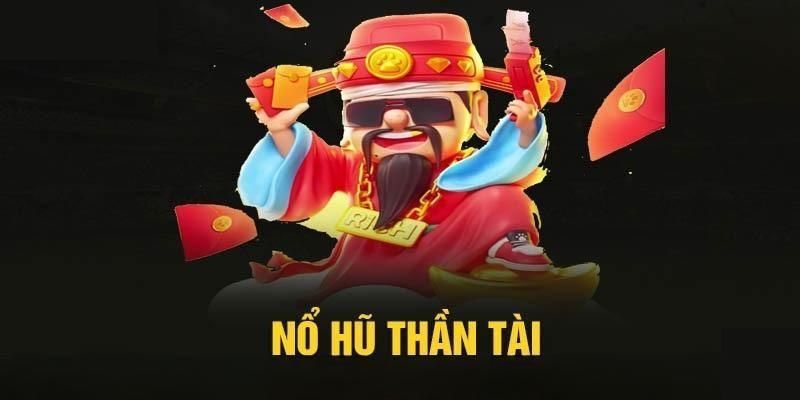 Giới thiệu game Nổ Hũ Thần Tài